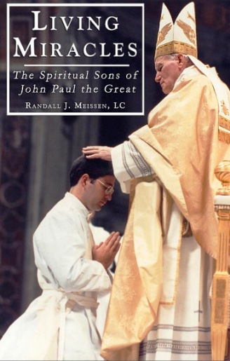 Living Miracles: The Spiritual Sons of John Paul the Great